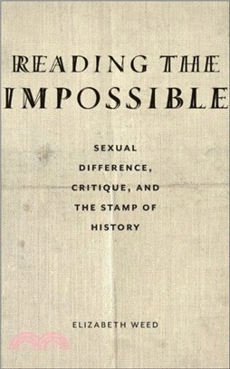 Reading the Impossible：Sexual Difference, Critique, and the Stamp of History