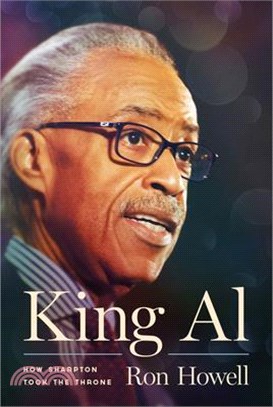 King Al: How Sharpton Took the Throne