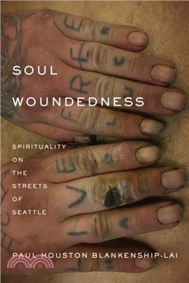 Soul Woundedness：Spirituality on the Streets of Seattle