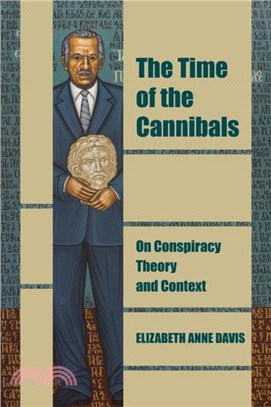 The Time of the Cannibals：On Conspiracy Theory and Context