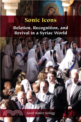 Sonic Icons：Relation, Recognition, and Revival in a Syriac World