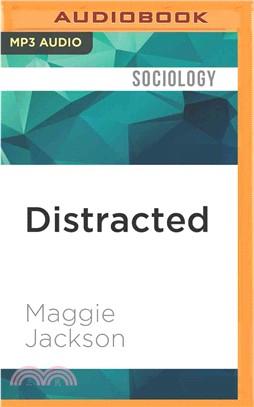 Distracted ─ The Erosion of Attention and the Coming Dark Age