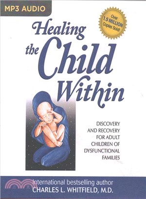 Healing the Child Within ─ Discovery and Recovery for Adult Children of Dysfunctional Families