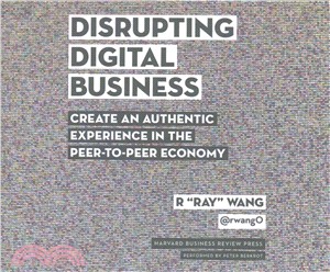 Disrupting Digital Business ― Create an Authentic Experience in the Peer-to-peer Economy