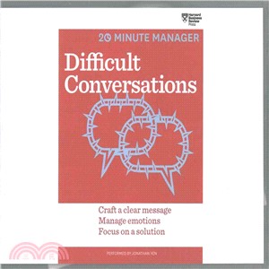 Difficult Conversations ─ Craft a clear message, manage emotions and Focus on a solution