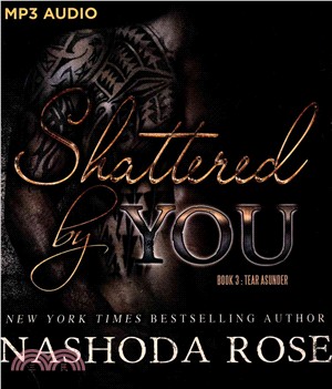 Shattered by You