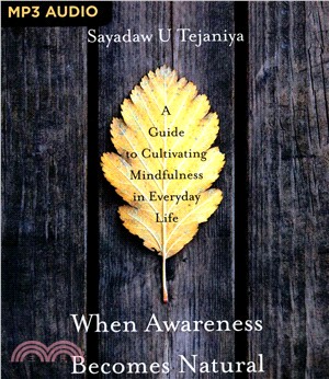 When Awareness Becomes Natural ─ A Guide to Cultivating Mindfulness in Everyday Life