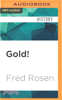 Gold! ― The Story of the 1848 Gold Rush and How It Shaped a Nation