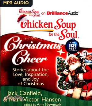 Chicken Soup for the Soul Christmas Cheer ─ Stories About the Love, Inspiration, and Joy of Christmas