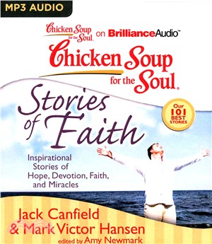 Chicken Soup for the Soul - Stories of Faith ― Inspirational Stories of Hope, Devotion, Faith, and Miracles