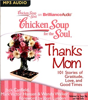 Chicken Soup for the Soul - Thanks Mom ― 101 Stories of Gratitude, Love, and Good Times