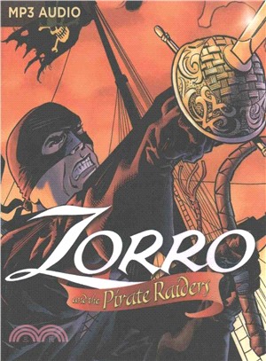 Zorro and the Pirate Raiders ― A Radio Dramatization