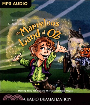 The Marvelous Land of Oz ― A Radio Dramatization