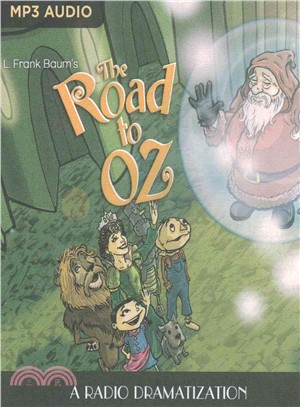 The Road to Oz ― A Radio Dramatization