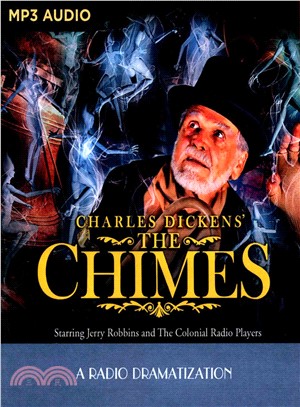 Charles Dickens' the Chimes ─ A Radio Dramatization