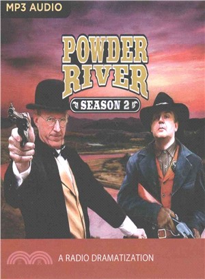 Powder River Season 2 ― A Radio Dramatization
