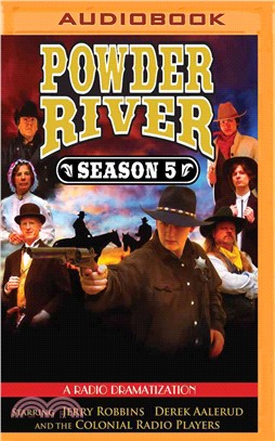 Powder River Season 5 ― A Radio Dramatization