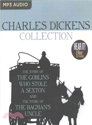 Charles Dickens Collection ― The Story of the Goblins Who Stole a Sexton / the Story of the Bagman's Uncle