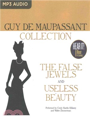 Guy De Maupassant Collection ― The False Jewels, Useless Beauty
