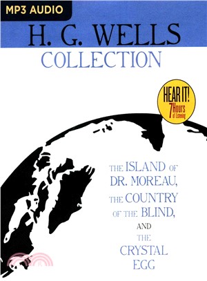 H. G. Wells Collection ― The Island of Dr. Moreau, the Country of the Blind, the Crystal Egg
