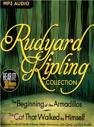 Rudyard Kipling Collection ― The Beginning of the Armadillos, the Cat That Walked by Himself