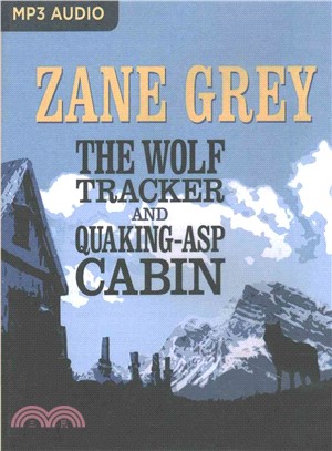 The Wolf Tracker and Quaking-asp Cabin