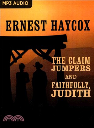 The Claim Jumpers and Faithfully, Judith