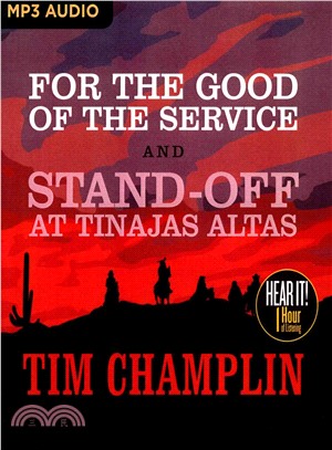 For the Good of the Service and Stand-off at Tinajas Altas