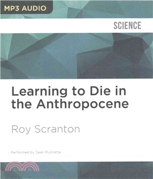 Learning to Die in the Anthropocene ― Reflections on the End of a Civilization
