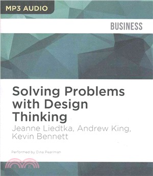 Solving Problems With Design Thinking ― Ten Stories of What Works