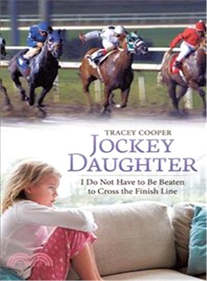 Jockey Daughter ― I Do Not Have to Be Beaten to Cross the Finish Line