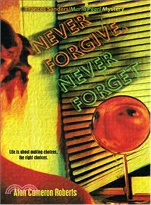 Never Forgive, Never Forget ― A Frances Sanders / Marla Pearl Mystery