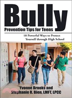 Bully Prevention Tips for Teens :18 powerful ways to protect yourself through high school /