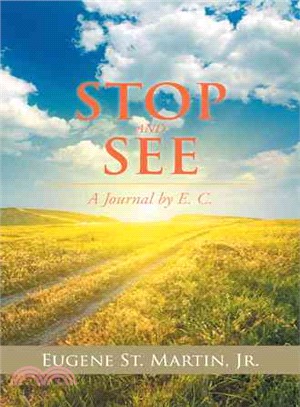 Stop and See ― A Journal by E. C.