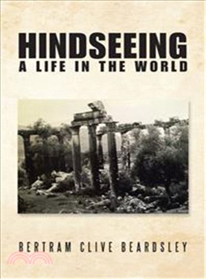 Hindseeing ― A Life in the World