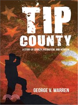 Tip County ― A Story of Loyalty, Patriotism, and Heroism