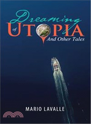 Dreaming of Utopia ― And Other Tales