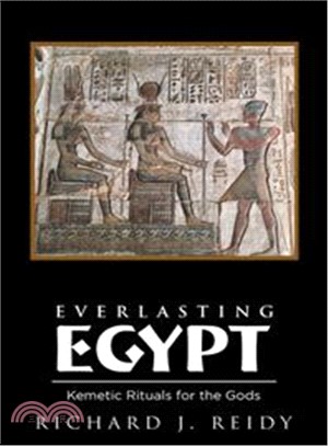 Everlasting Egypt ― Kemetic Rituals for the Gods