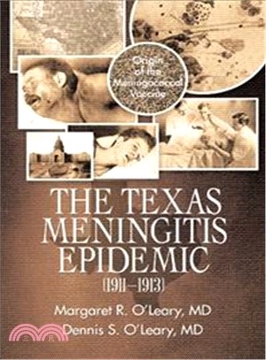 The Texas Meningitis Epidemic , 1911?913 ― Origin of the Meningococcal Vaccine