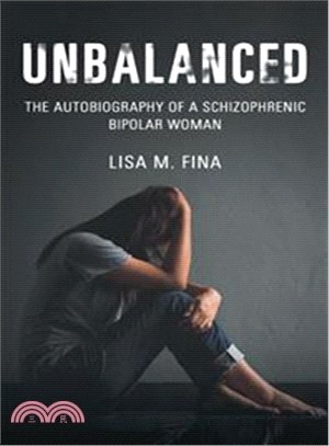 Unbalanced ― The Autobiography of a Schizophrenic Bipolar Woman