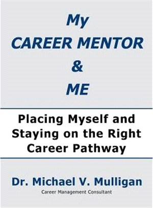 My Career Mentor & Me ― Placing Myself and Staying on the Right Career Pathway