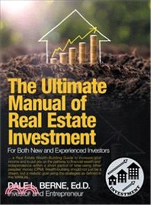 The Ultimate Manual of Real Estate Investment ― For Both New and Experienced Investors