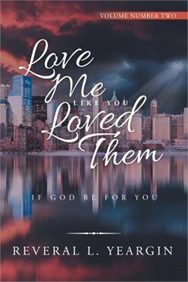 Love Me Like You Loved Them ― If God Be for You