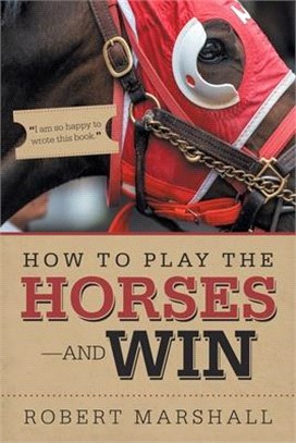 How to Play the Horses and Win