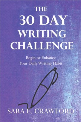 The 30-Day Writing Challenge：Begin or Enhance Your Daily Writing Habit
