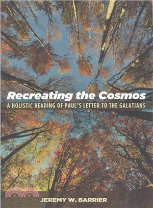 Recreating the Cosmos ― A Holistic Reading of Paul??Letter to the Galatians