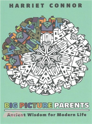 Big Picture Parents ― Ancient Wisdom for Modern Life