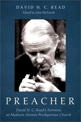 Preacher ― David H. C. Read Sermons at Madison Avenue Presbyterian Church