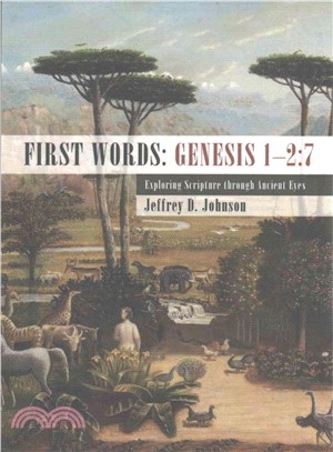 First Words ― Genesis 1-2:7 - Exploring Scripture Through Ancient Eyes