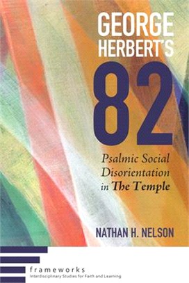 George Herbert's 82 ― Psalmic Social Disorientation in the Temple